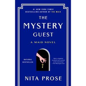The Mystery Guest: A Maid Novel -- Nita Prose